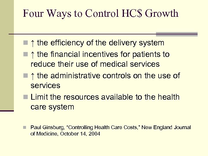 Four Ways to Control HC$ Growth n ↑ the efficiency of the delivery system