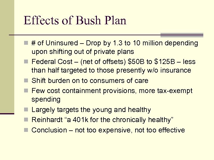 Effects of Bush Plan n # of Uninsured – Drop by 1. 3 to