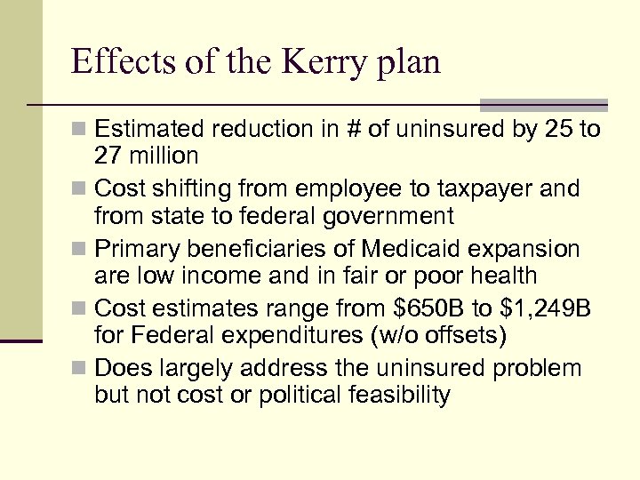 Effects of the Kerry plan n Estimated reduction in # of uninsured by 25