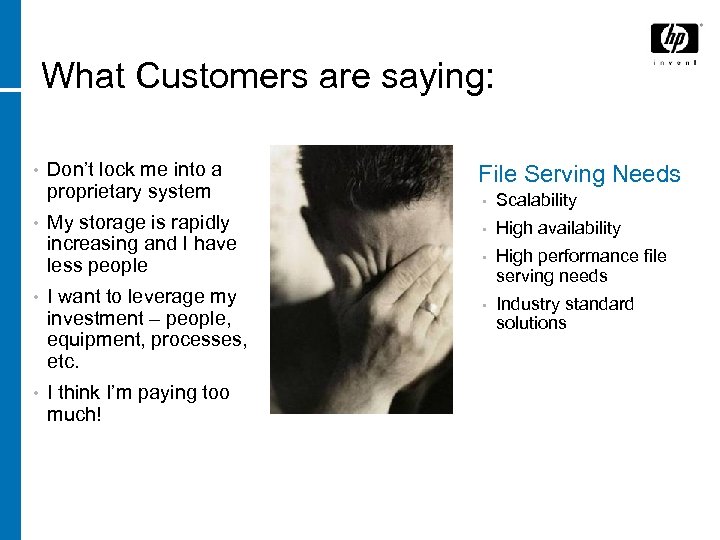What Customers are saying: • • Don’t lock me into a proprietary system My