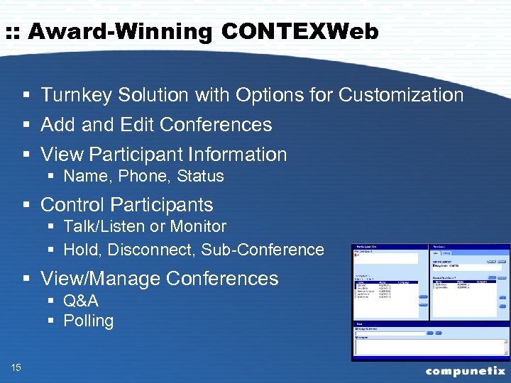: : Award-Winning CONTEXWeb § Turnkey Solution with Options for Customization § Add and