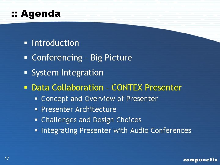 : : Agenda § Introduction § Conferencing – Big Picture § System Integration §