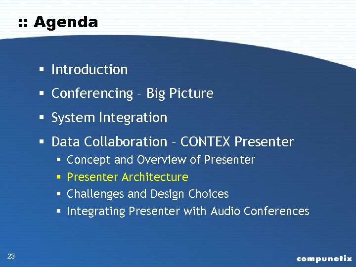 : : Agenda § Introduction § Conferencing – Big Picture § System Integration §