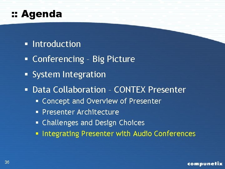 : : Agenda § Introduction § Conferencing – Big Picture § System Integration §
