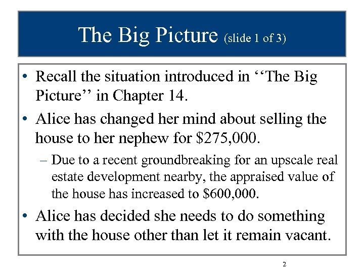 The Big Picture (slide 1 of 3) • Recall the situation introduced in ‘‘The