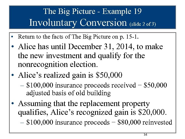 The Big Picture - Example 19 Involuntary Conversion (slide 2 of 3) • Return