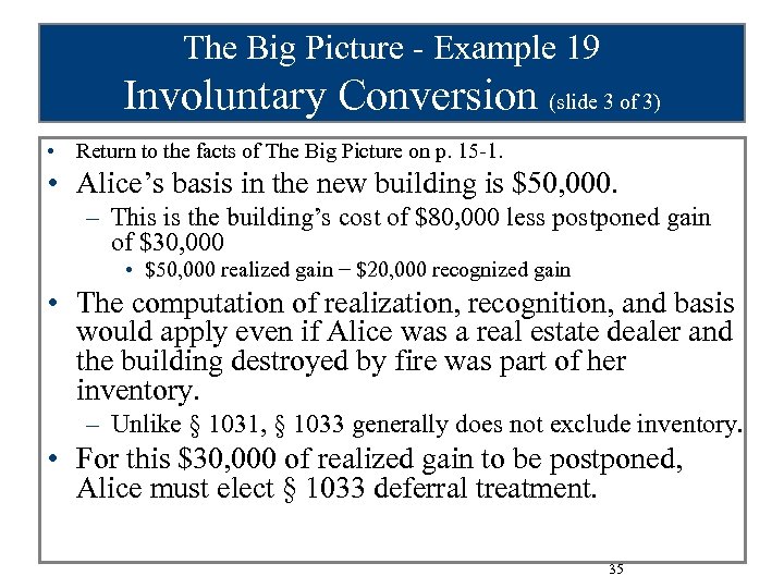 The Big Picture - Example 19 Involuntary Conversion (slide 3 of 3) • Return