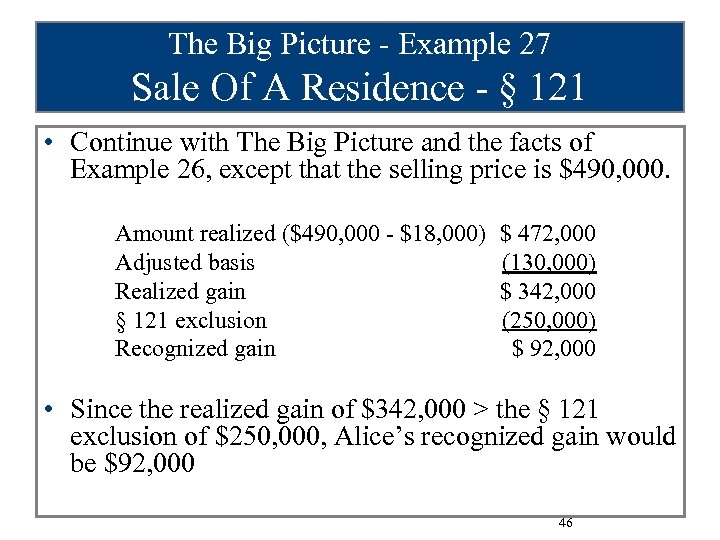 The Big Picture - Example 27 Sale Of A Residence - § 121 •