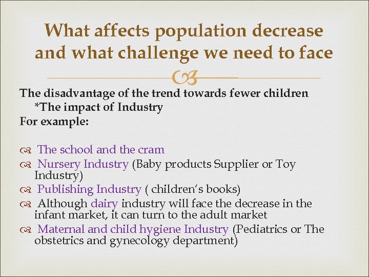What affects population decrease and what challenge we need to face fewer children The