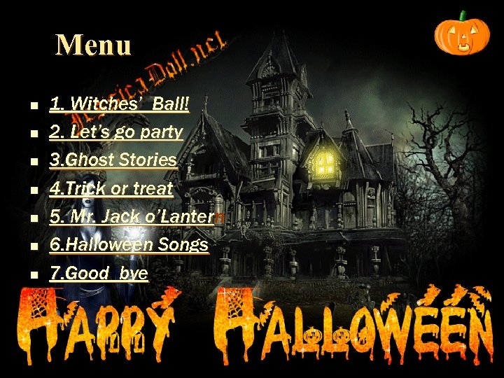 Menu n n n n 1. Witches’ Ball! 2. Let’s go party 3. Ghost