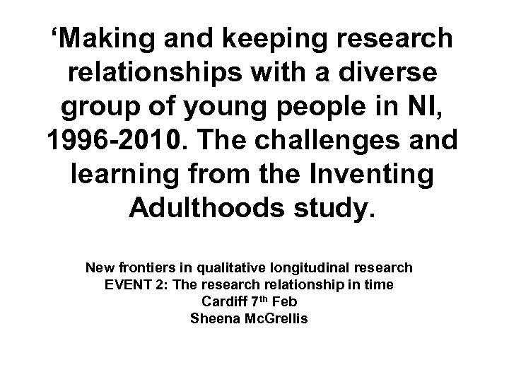 ‘Making and keeping research relationships with a diverse group of young people in NI,