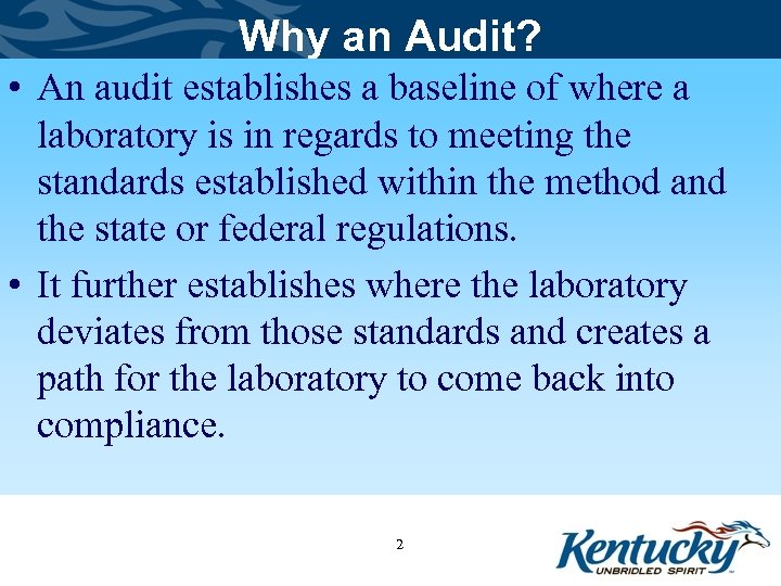 Why an Audit? • An audit establishes a baseline of where a laboratory is