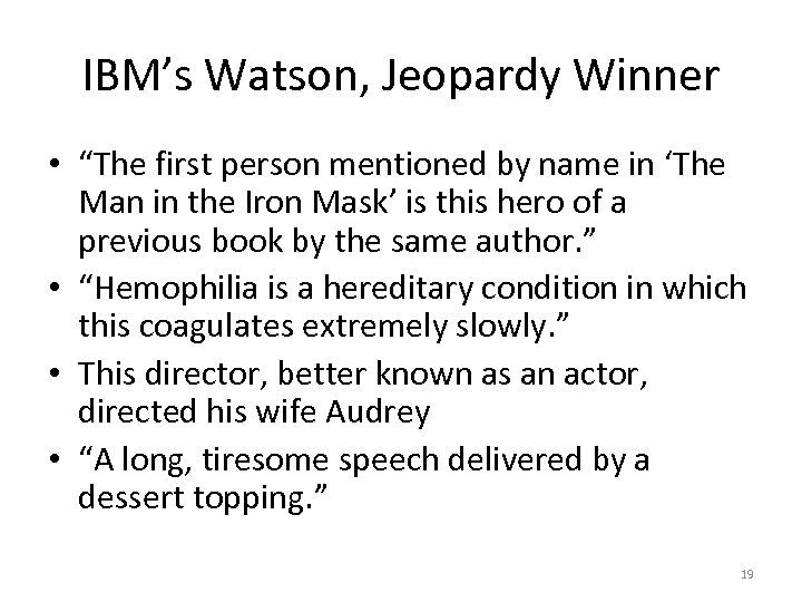 IBM’s Watson, Jeopardy Winner • “The first person mentioned by name in ‘The Man