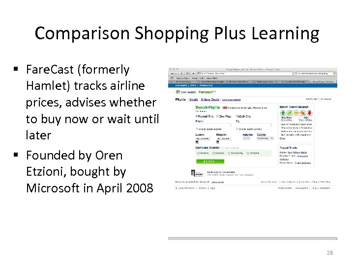 Comparison Shopping Plus Learning § Fare. Cast (formerly Hamlet) tracks airline prices, advises whether