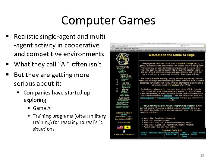Computer Games § Realistic single-agent and multi -agent activity in cooperative and competitive environments