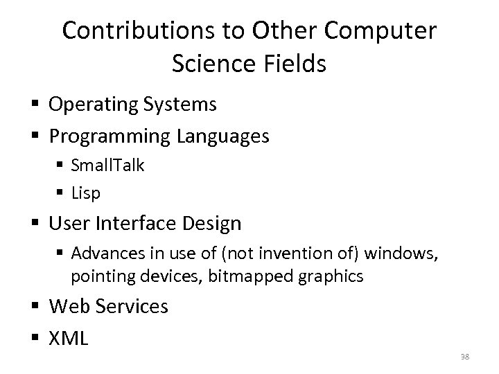 Contributions to Other Computer Science Fields § Operating Systems § Programming Languages § Small.