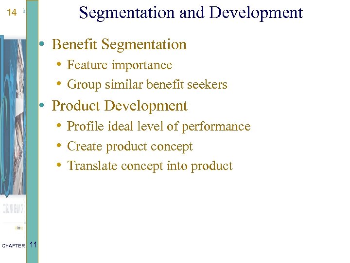 Segmentation and Development 14 • Benefit Segmentation • Feature importance • Group similar benefit