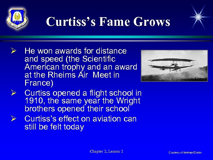 Curtiss’s Fame Grows Ø He won awards for distance and speed (the Scientific American