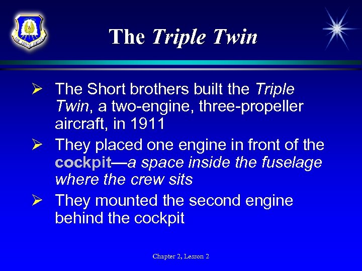 The Triple Twin Ø The Short brothers built the Triple Twin, a two-engine, three-propeller