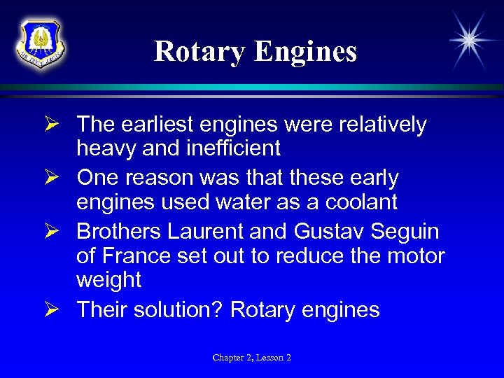 Rotary Engines Ø The earliest engines were relatively heavy and inefficient Ø One reason