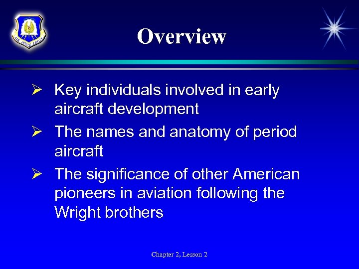 Overview Ø Key individuals involved in early aircraft development Ø The names and anatomy