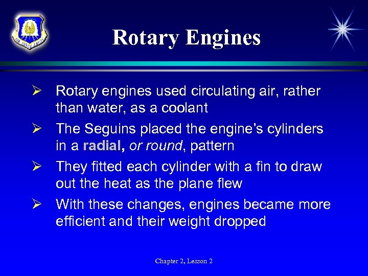 Rotary Engines Ø Rotary engines used circulating air, rather than water, as a coolant