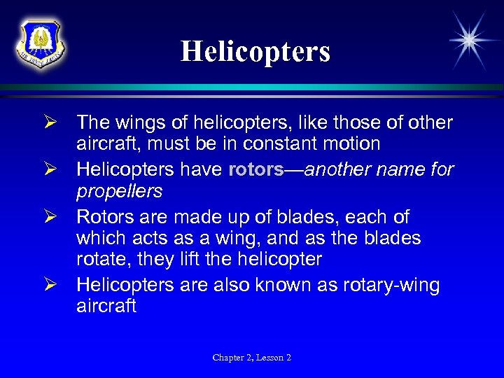 Helicopters Ø The wings of helicopters, like those of other aircraft, must be in