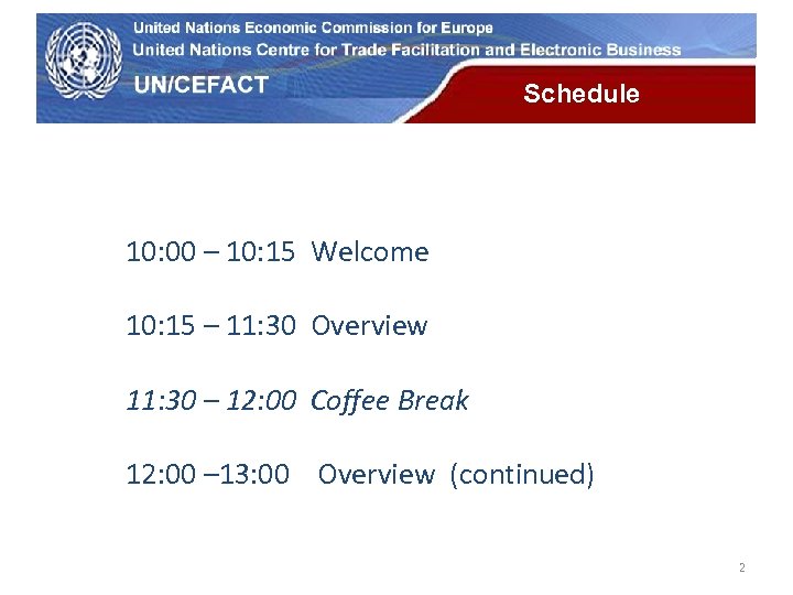 UN Economic Commission for Europe Schedule 10: 00 – 10: 15 Welcome 10: 15