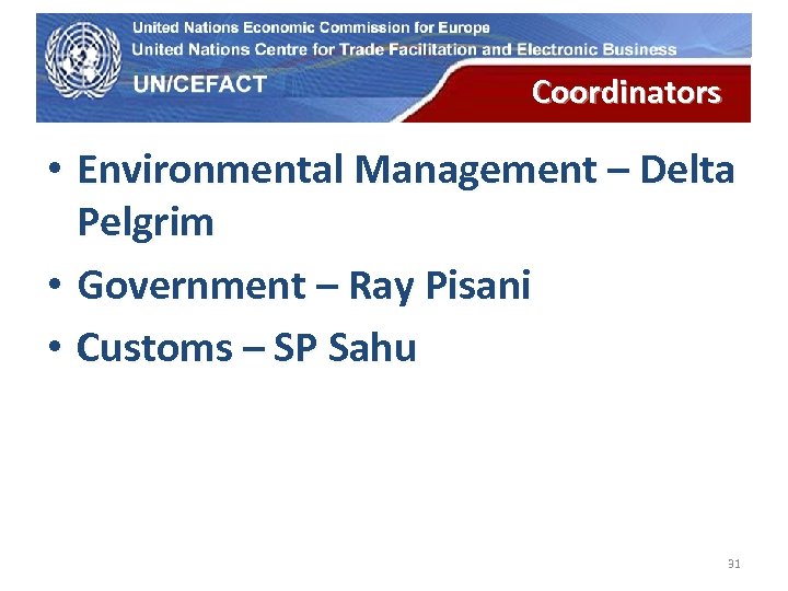 UN Economic Commission for Europe Coordinators • Environmental Management – Delta Pelgrim • Government