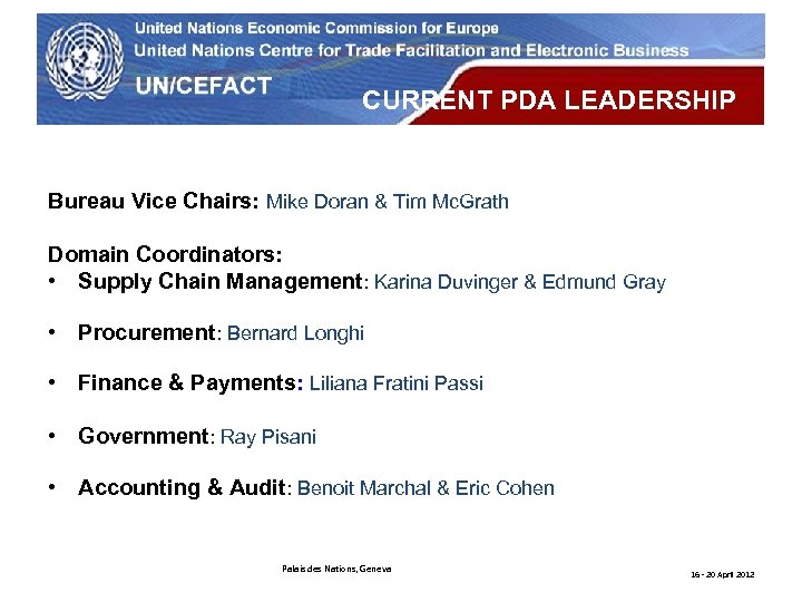 UN Economic Commission for Europe CURRENT PDA LEADERSHIP Bureau Vice Chairs: Mike Doran &
