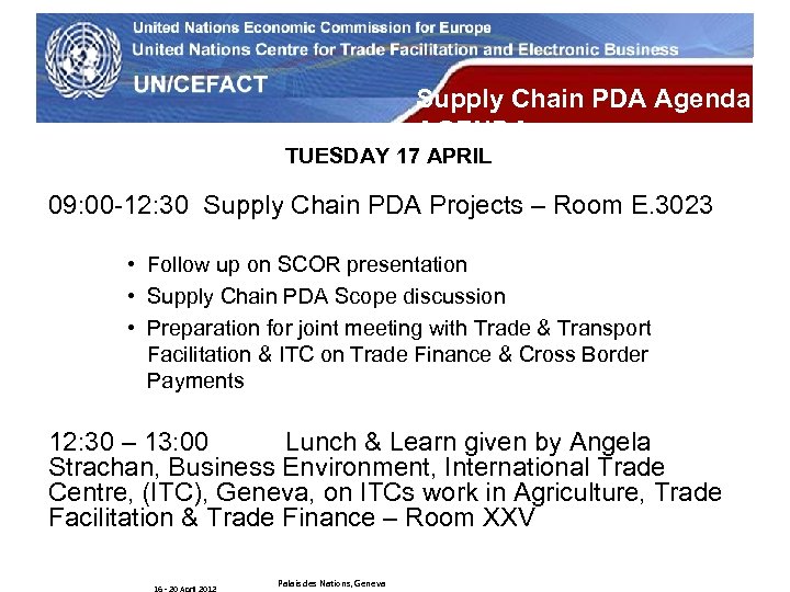 UN Economic Commission for Europe Supply Chain PDA Agenda AGENDA TUESDAY 17 APRIL 09: