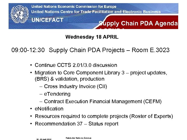 UN Economic Commission for Europe Supply Chain PDA Agenda AGENDA Wednesday 18 APRIL 09: