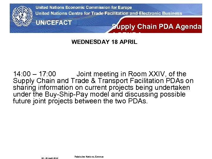 UN Economic Commission for Europe Supply Chain PDA Agenda AGENDA WEDNESDAY 18 APRIL 14: