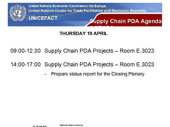 UN Economic Commission for Europe Supply Chain PDA Agenda AGENDA THURSDAY 19 APRIL 09: