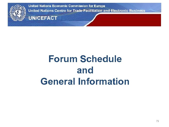 UN Economic Commission for Europe Forum Schedule and General Information 73 