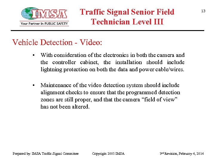 Traffic Signal Senior Field Technician Level III 13 Vehicle Detection - Video: • With