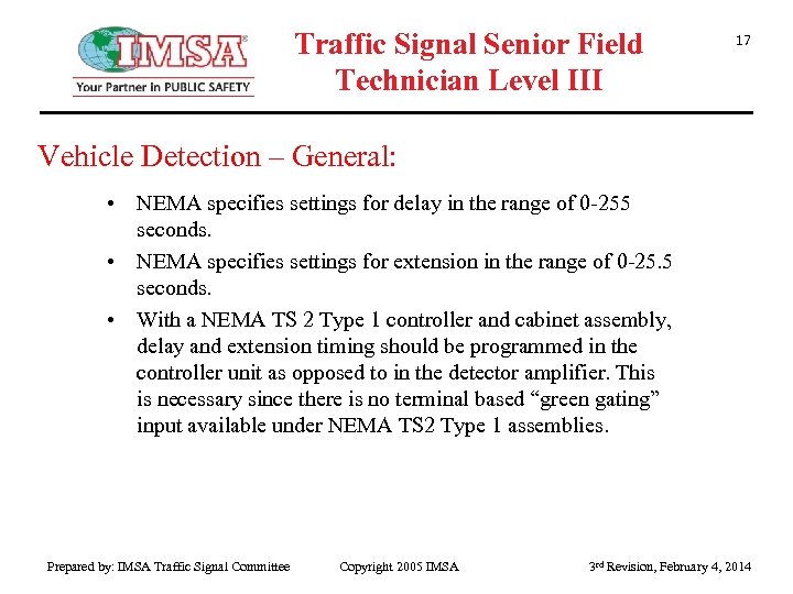 Traffic Signal Senior Field Technician Level III 17 Vehicle Detection – General: • NEMA