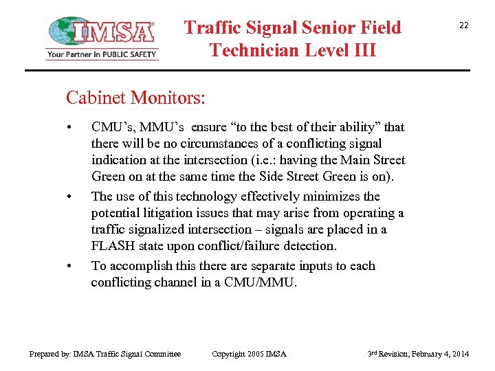 Traffic Signal Senior Field Technician Level III 22 Cabinet Monitors: • • • CMU’s,