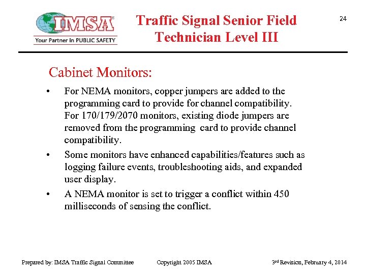 Traffic Signal Senior Field Technician Level III 24 Cabinet Monitors: • • • For