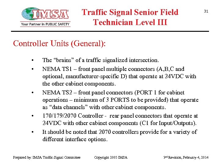 Traffic Signal Senior Field Technician Level III 31 Controller Units (General): • • •