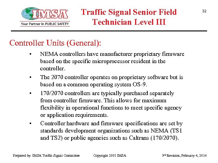 Traffic Signal Senior Field Technician Level III 32 Controller Units (General): • • NEMA