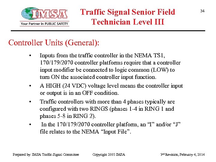 Traffic Signal Senior Field Technician Level III 34 Controller Units (General): • • Inputs