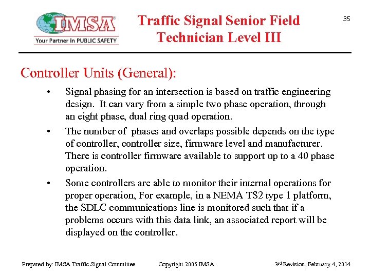 Traffic Signal Senior Field Technician Level III 35 Controller Units (General): • • •