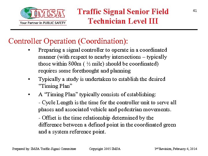 Traffic Signal Senior Field Technician Level III 41 Controller Operation (Coordination): • • •