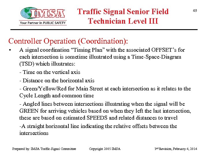 Traffic Signal Senior Field Technician Level III 49 Controller Operation (Coordination): • A signal