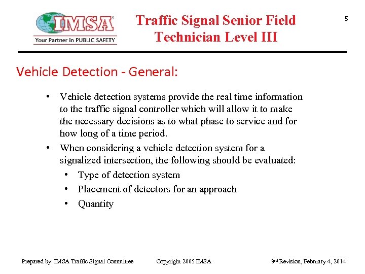 Traffic Signal Senior Field Technician Level III 5 Vehicle Detection - General: • Vehicle