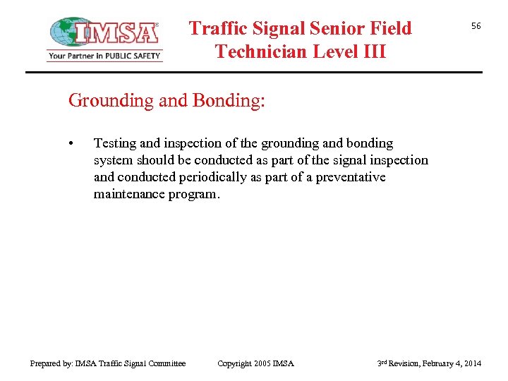 Traffic Signal Senior Field Technician Level III 56 Grounding and Bonding: • Testing and