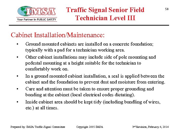 Traffic Signal Senior Field Technician Level III 58 Cabinet Installation/Maintenance: • • • Ground