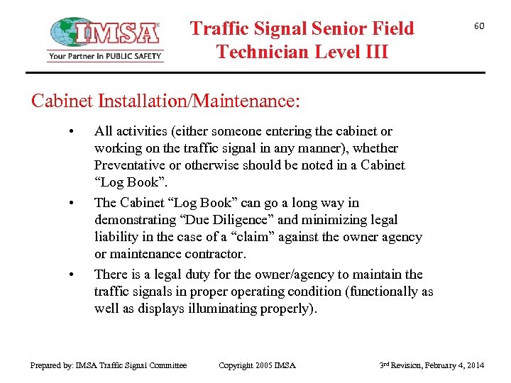 Traffic Signal Senior Field Technician Level III 60 Cabinet Installation/Maintenance: • • • All