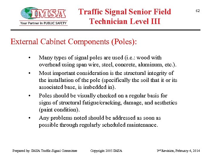 Traffic Signal Senior Field Technician Level III 62 External Cabinet Components (Poles): • •